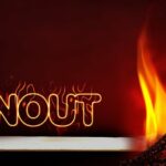 le burn out c'est bruler de l'intérieur